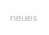 neues